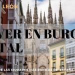Qué ver en Burgos: Una de las ciudades más bonitas de España